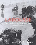 Larousse de la Seconde Guerre Mondiale