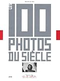 Les 100 photos du si&egrave;cle