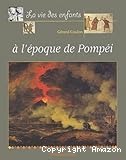 La vie des enfants &agrave; l'&eacute;poque de Pomp&eacute;i