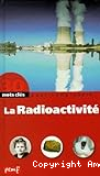 La radioactivit&eacute;