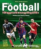 Le football : ma grande encyclop&eacute;die
