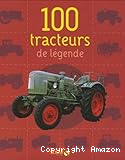100 tracteurs de l&eacute;gende