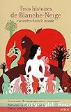 Trois histoires de Blanche-neige