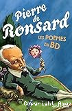 Pierre de Ronsard - Les po&egrave;mes en BD