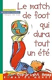 Le match de foot qui dura tout un &eacute;t&eacute;