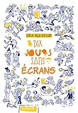 Dix jours sans &eacute;crans