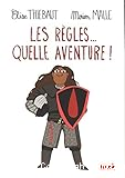 Les r&egrave;gles...quelle aventure!