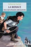 La menace des seigneurs brigands
