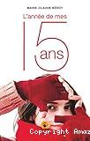 L'ann&eacute;e de mes 15 ans
