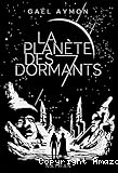 La plan&egrave;te des Dormants