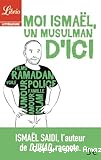 Moi Isma&euml;l un musulman d'ici