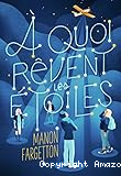 &Agrave; quoi r&ecirc;vent les &eacute;toiles