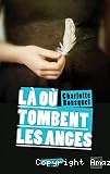 L&agrave; o&ugrave; tombent les anges