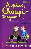 A plus, Choupi-Trognon