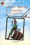 Ma&icirc;tre Martin le tonnelier et ses apprentis