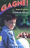 Gagne ! : Dr&ocirc;le de match !