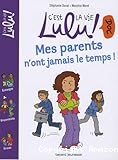 Mes parents n'ont jamais le temps !