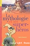 La mythologie et ses super-h&eacute;ros