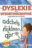 La dyslexie et la dysorthographie racont&eacute;es aux enfants