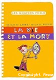 La vie et la mort