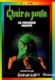 Chair de poule : Le masque hant&eacute;