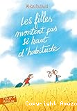 Les filles ne montent pas si haut d'habitude