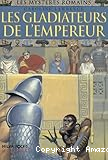 Les gladiateurs de l'empereur