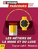 Les m&eacute;tiers de la mode et du luxe