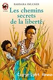 Les chemins secrets de la libert&eacute;