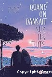 Quand on dansait sur les toits