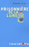 Prisonni&egrave;re de la lune