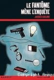 Le fant&ocirc;me m&egrave;ne l'enqu&ecirc;te