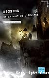 Wiggins et la nuit de l'&eacute;clipse