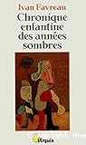 Chronique enfantine des ann&eacute;es sombres