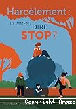 Harc&egrave;lement, comment dire stop ?