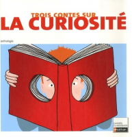 Trois contes sur la curiosit&eacute;