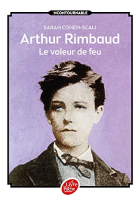 Arthur Rimbaud : Le voleur de feu