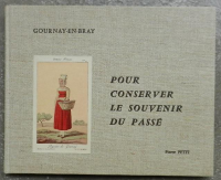 Gournay en Bray, pour conserver le souvenir du pass&eacute;