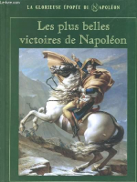 Les plus belles victoires de Napol&eacute;on