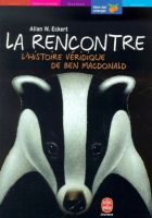 La rencontre : l'histoire v&eacute;ridique de Ben Macdonald