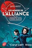 Les mondes de l'Alliance T. 1 : L'ombre blanche