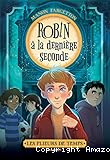 Les plieurs de temps T.1 : Robin à la dernière seconde
