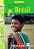 João, Flavia et Marcos vivent au Brésil