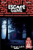 Escape game : Promenons-nous dans les bois