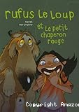 Rufus le loup et le Petit Chaperon Rouge