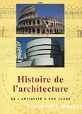 Histoire de l'architecture. De l'antiquité à nos jours