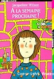 A la semaine prochaine