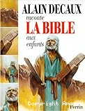 Alain Decaux raconte la Bible aux enfants