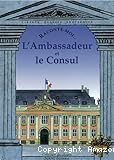 L'Ambassadeur et le Consul