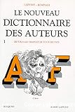 Le nouveau dictionnaire des auteurs de tous les temps et de tous les pays. T. 1